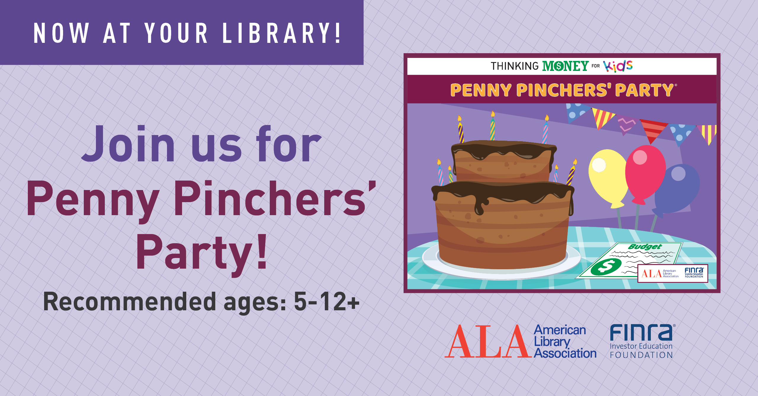 Purple poster with a chocolate cake and balloons. Text reads "Now at your library! Join us for Penny Pinchers' Party!"