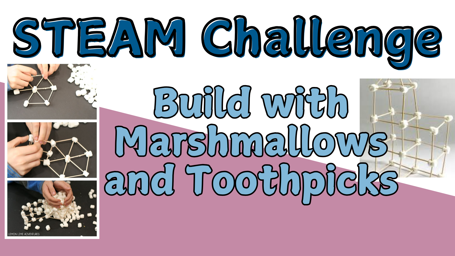 Steam Challenge: Build with Marshmallows and Toothpicks