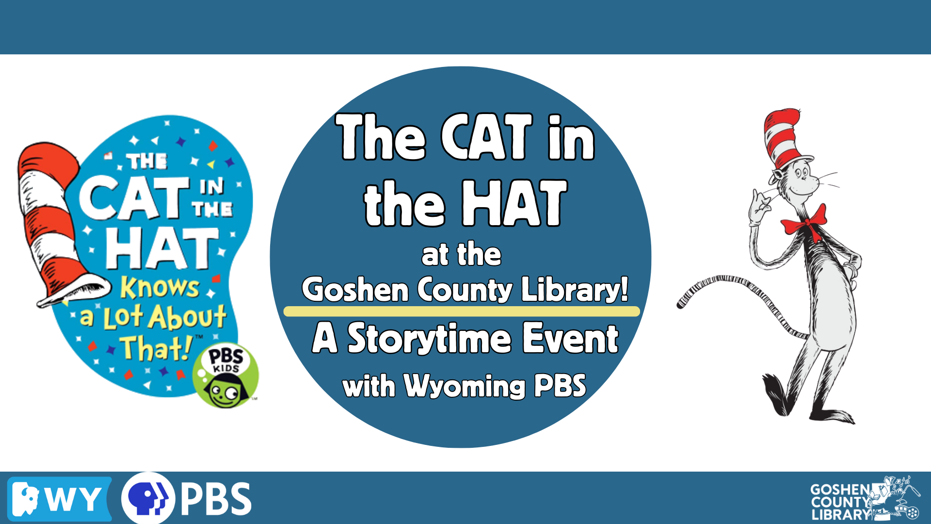 cat in the hat storytime The Cat in the Hat knows a lot about that logo from PBS Kids and the cat in the hat standing off to the side surrounding center text reading: "The Cat in the Hat at the Goshen County Library. Storytime event with Wyoming PBS"