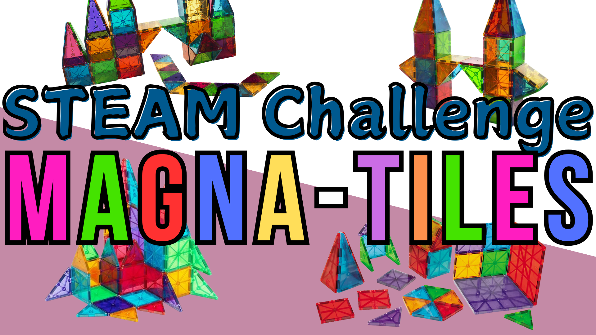 Steam Challenge: Magna-Tiles featuring colorful tiles in the background